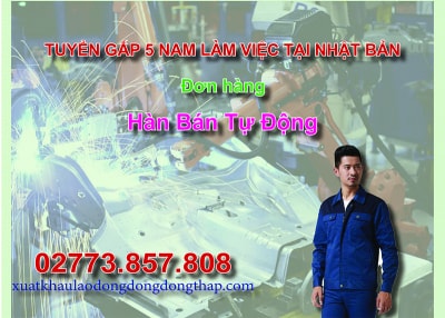 Tuyển gấp 5 nam làm việc tại Nhật Bản đơn hàng hàn bán tự động