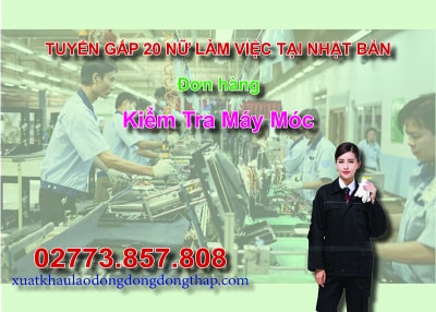 Tuyển gấp 20 nữ làm việc tại Nhật Bản đơn hàng kiểm tra máy móc