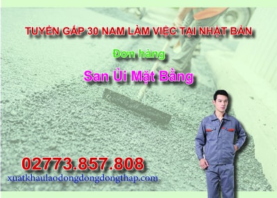 Tuyển gấp 30 nam làm việc tại Nhật Bản đơn hàng san ủi mặt bằng