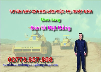 Tuyển gấp 25 nam làm việc tại Nhật Bản đơn hàng san ủi mặt bằng