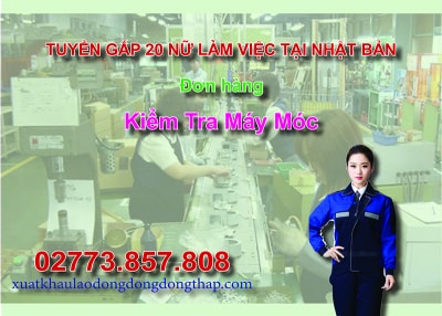Tuyển gấp 20 nữ làm việc tại Nhật Bản đơn hàng kiểm tra máy móc