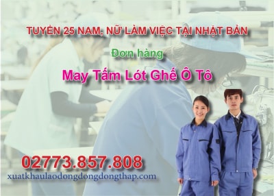 Tuyển 25 nam, nữ làm việc tại Nhật Bản đơn hàng may tấm lót ghế ô tô