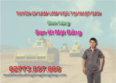 Tuyển 25 nam làm việc tại Nhật Bản đơn hàng san ủi mặt bằng