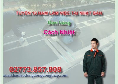 Tuyển 15 nam làm việc tại Nhật Bản đơn hàng cách nhiệt