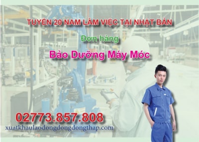 Tuyển 20 nam làm việc tại Nhật Bản đơn hàng bảo dưỡng máy móc