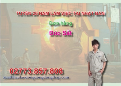 Tuyển 20 nam làm việc tại Nhật Bản đơn hàng đúc sắt