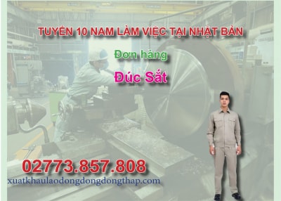 Tuyển 10 nam làm việc tại Nhật Bản đơn hàng đúc sắt