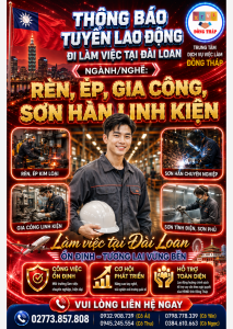 Tuyển gấp 20 nam làm việc tại Đài Loan đơn hàng Rèn, ép, gia công, sơn hàn linh kiện