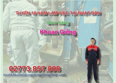 Tuyển 10 nam làm việc tại Nhật Bản đơn hàng khoan giếng