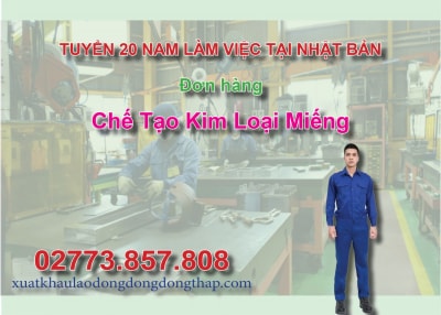 Tuyển 20 nam làm việc tại Nhật Bản đơn hàng chế tạo kim loại miếng