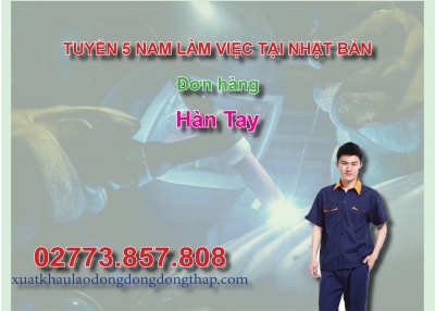 Tuyển 5 nam làm việc tại Nhật Bản đơn hàng hàn tay