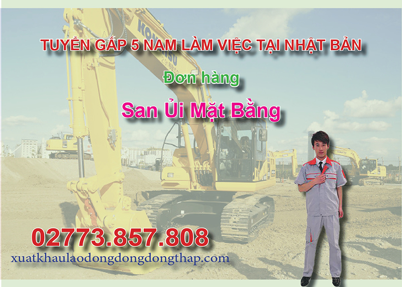 Tuyển gấp 5 nam làm việc tại Nhật Bản đơn hàng san ủi mặt bằng