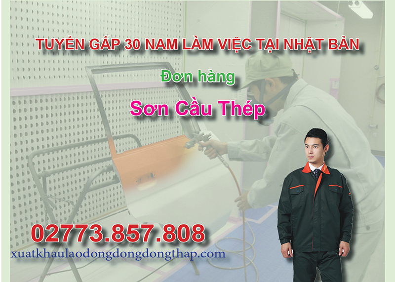 Tuyển gấp 30 nam làm việc tại Nhật Bản đơn hàng sơn cầu thép