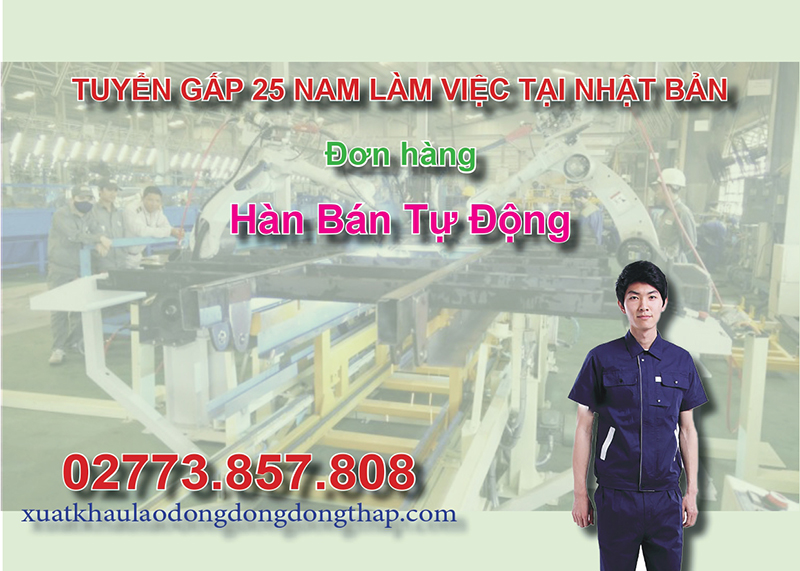 Tuyển gấp 25 nam làm việc tại Nhật Bản đơn hàng hàn bán tự động