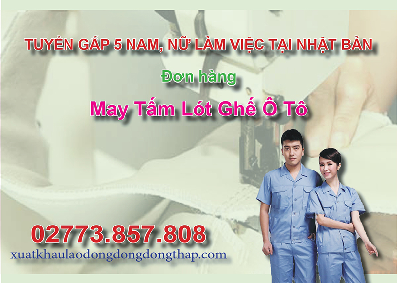 Tuyển gấp 5 nam, nữ làm việc tại Nhật Bản đơn hàng may tấm lót ghế ô tô