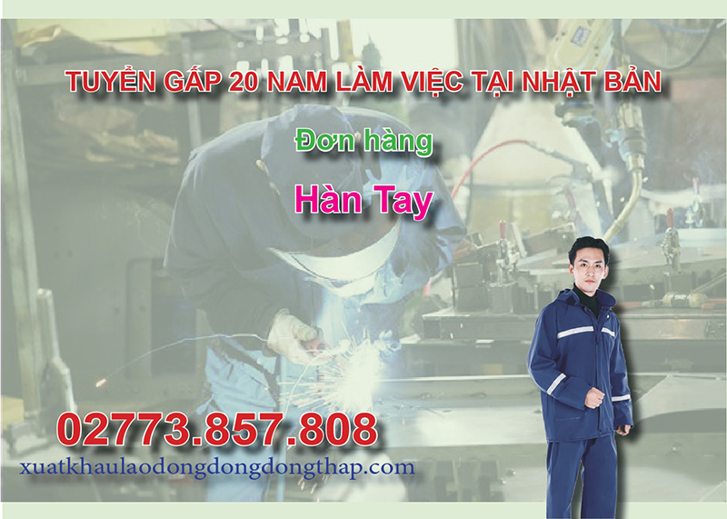 Tuyển gấp 20 nam làm việc tại Nhật Bản đơn hàng hàn tay