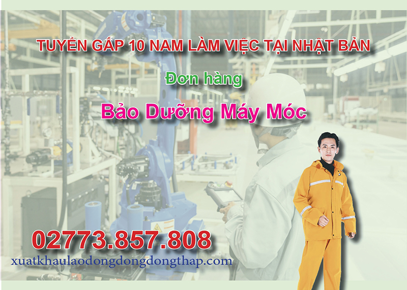 Tuyển gấp 10 nam làm việc tại Nhật Bản đơn hàng bảo dưỡng máy móc