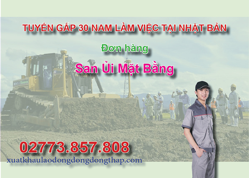 Tuyển gấp 30 nam làm việc tại Nhật Bản đơn hàng san ủi mặt bằng