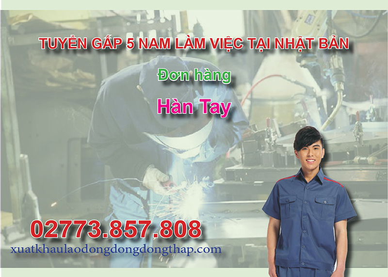 Tuyển gấp 5 nam làm việc tại Nhật Bản đơn hàng hàn tay