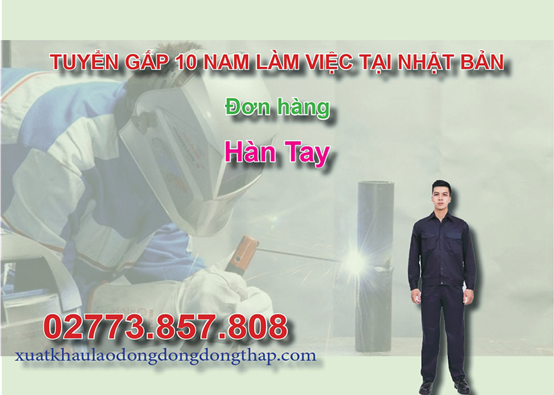 Tuyển gấp 10 nam làm việc tại Nhật Bản đơn hàng hàn tay