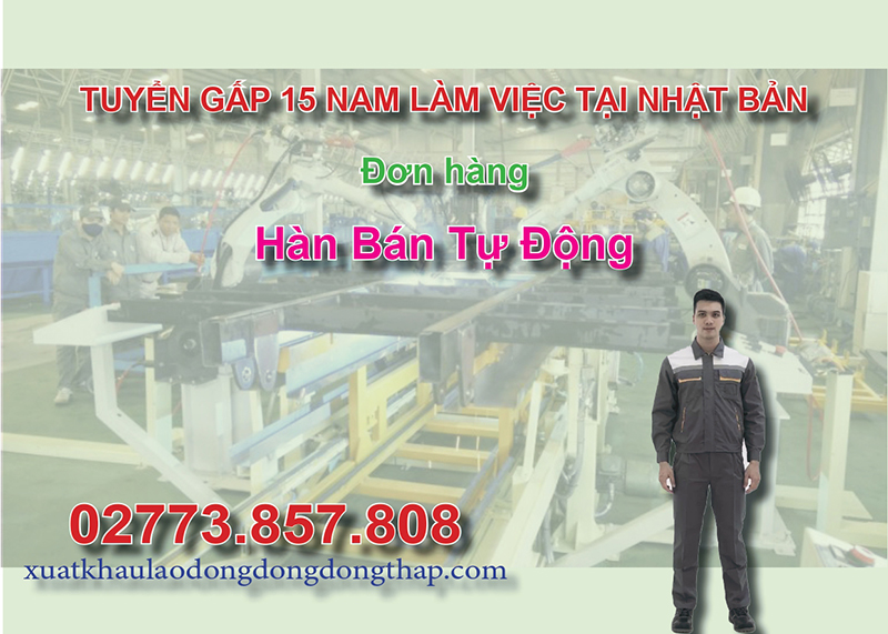 Tuyển gấp 15 nam làm việc tại Nhật Bản đơn hàng hàn bán tự động