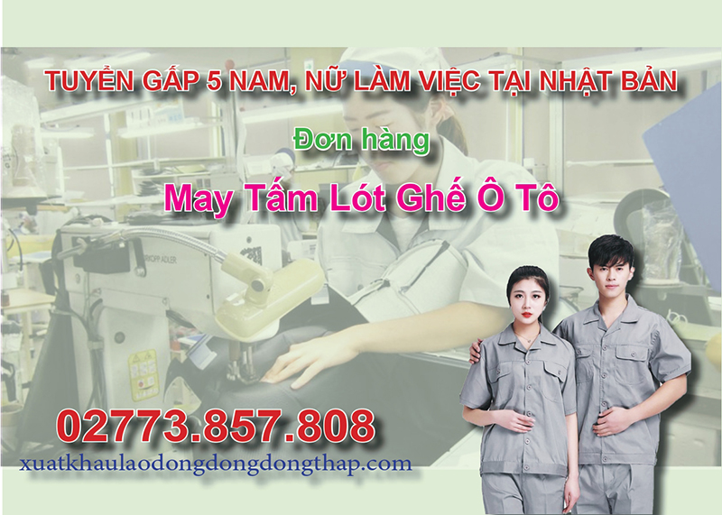 Tuyển gấp 5 nam, nữ làm việc tại Nhật Bản đơn hàng may tấm lót ghế ô tô