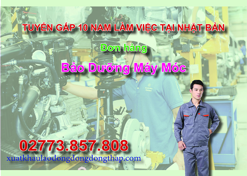 Tuyển gấp 10 nam làm việc tại Nhật Bản đơn hàng bảo dưỡng máy móc