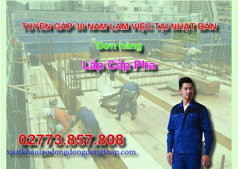Tuyển gấp 30 nam làm việc tại Nhật Bản đơn hàng lắp cốp pha