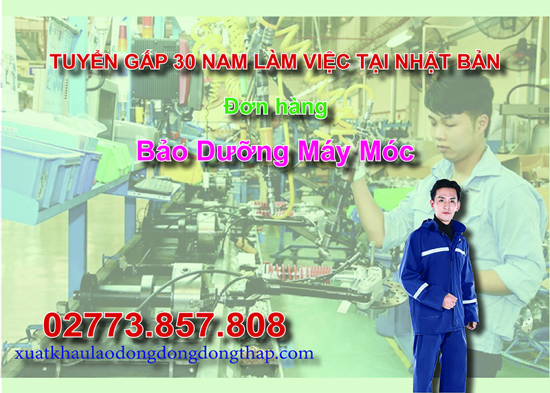 Tuyển gấp 30 nam làm việc tại Nhật Bản đơn hàng bảo dưỡng máy móc