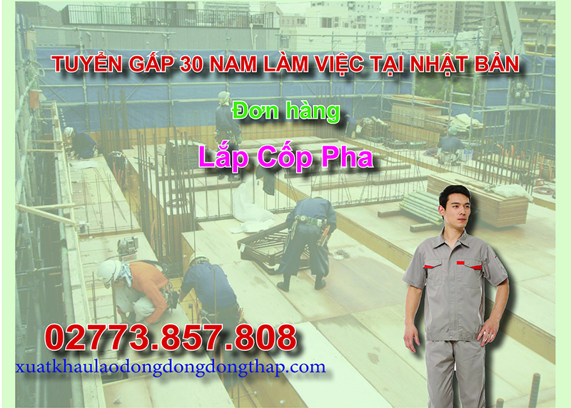 Tuyển gấp 30 nam làm việc tại Nhật Bản đơn hàng lắp cốp pha