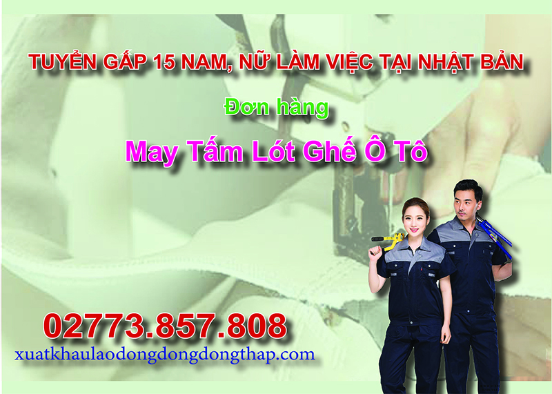 Tuyển gấp 15 nam, nữ làm việc tại Nhật Bản đơn hàng may tấm lót ghế ô tô