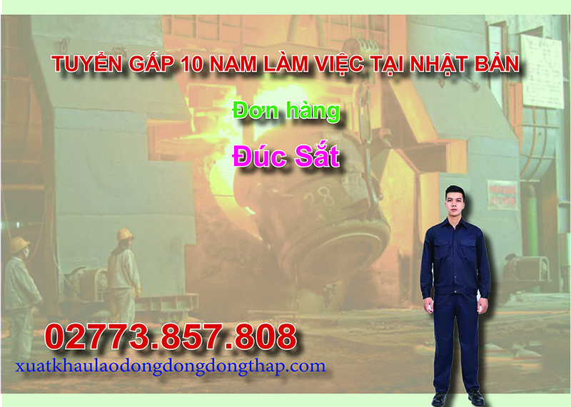 Tuyển gấp 10 nam làm việc tại Nhật Bản đơn hàng đúc sắt