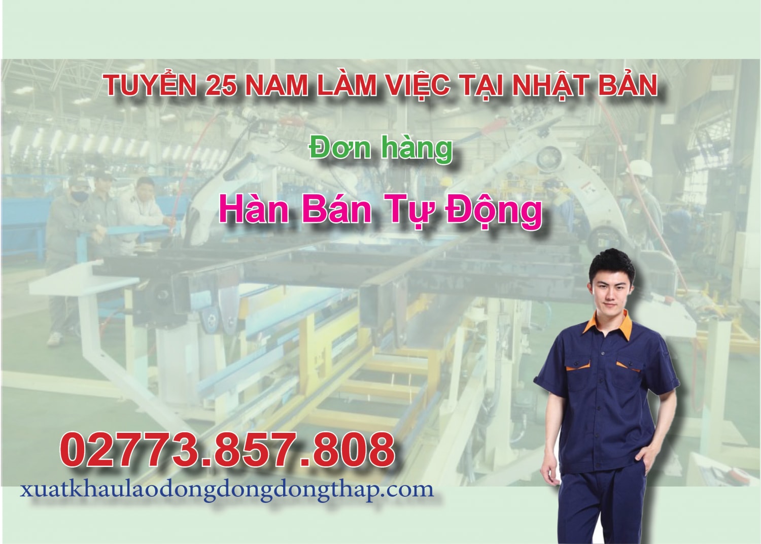 Tuyển 25 nam làm việc tại Nhật Bản đơn hàng hàn bán tự động