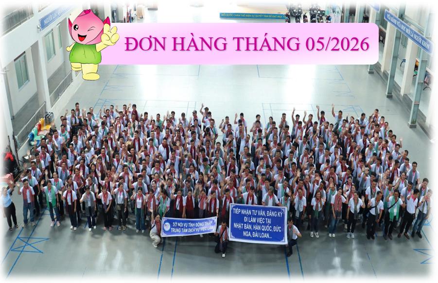 Thông báo tuyển tháng 05 năm 2026 - tuyển 600 nam, nữ đi làm việc tại Nhật Bản theo hợp đồng thời vụ ngắn hạn 1 năm & dài hạn 3 năm